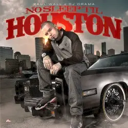 No Sleep Til Houston by Paul Wall