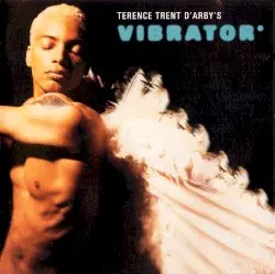 Terence Trent D’Arby’s Vibrator by Terence Trent D’Arby
