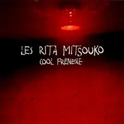 Cool Frénésie by Les Rita Mitsouko