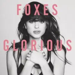 Glorious by Foxes