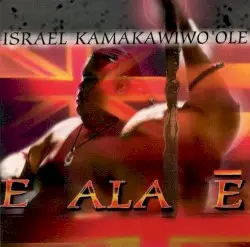 E Ala Ē by Israel Kamakawiwoʻole