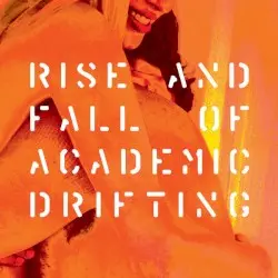 Rise and Fall of Academic Drifting by Giardini di Mirò