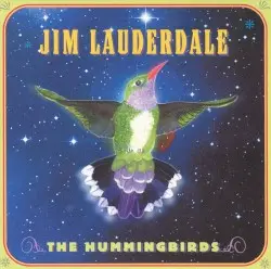The Hummingbirds by Jim Lauderdale