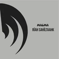 Rïah Sahïltaahk by Magma