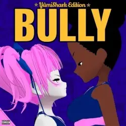 BULLY: YUMISHARK EDITION by Acidgvrl & Yûmi