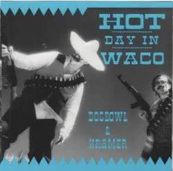 Hot Day in Waco by Dogbowl & Kramer