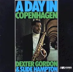 A Day in Copenhagen by Dexter Gordon & Slide Hampton