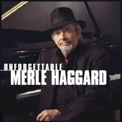 Unforgettable by Merle Haggard