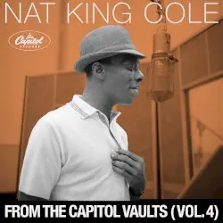 From The Capitol Vaults (vol. 4) by Nat King Cole