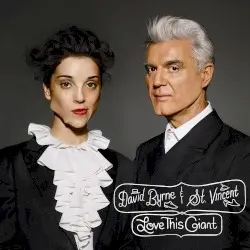 Love This Giant by David Byrne & St. Vincent