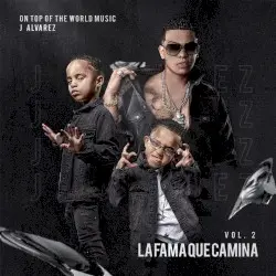 La fama que camina, vol. 2 by J Álvarez