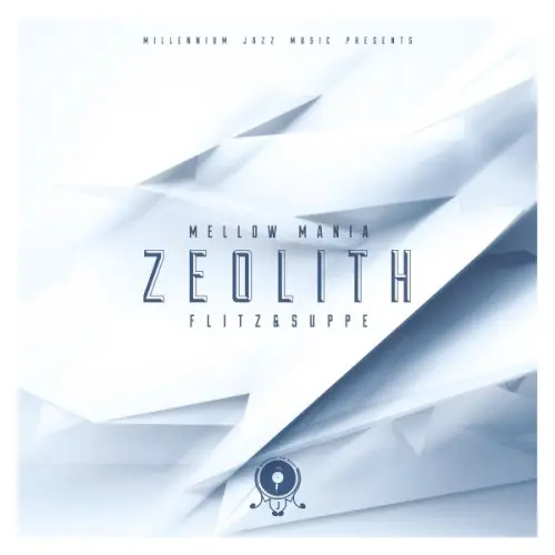 Mellow Mania: Zeolith by Flitz&Suppe