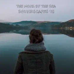 Soundscapes VI by The Monk by the Sea