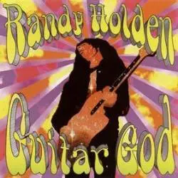 Guitar God by Randy Holden