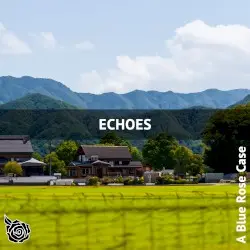 Echoes by A Blue Rose Case