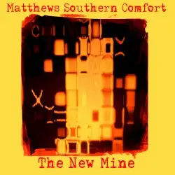 The New Mine by Matthews’ Southern Comfort