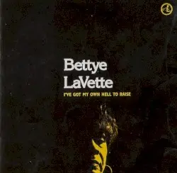 I’ve Got My Own Hell to Raise by Bettye LaVette