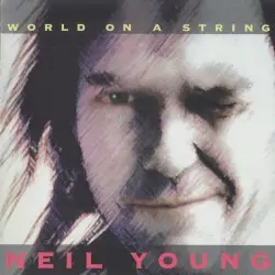 World On A String by Neil Young