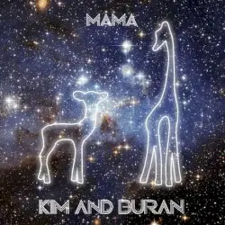 Mama by Kim & Buran