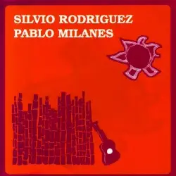 Silvio Rodríguez y Pablo Milanés by Silvio Rodríguez & Pablo Milanés
