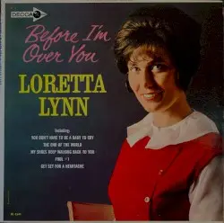 Before I’m Over You by Loretta Lynn