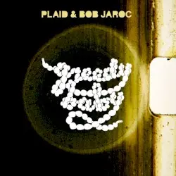 Greedy Baby by Plaid & Bob Jaroc