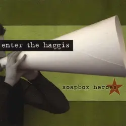 Soapbox Heroes by Enter the Haggis