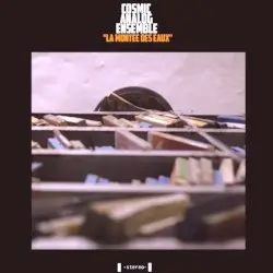 La Montee des Eaux by Cosmic Analog Ensemble