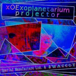 xOExoplanetarium Projector by $WAGGOT & Spatial Manufacture Ltd.
