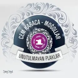 Unutulmayan Plaklar Arşiv, Vol. 1 by Cem Karaca & Moğollar