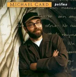 Poiē'ma by Michael Card