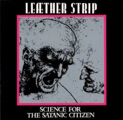 Science for the Satanic Citizen by Leæther Strip