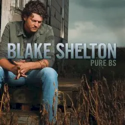 Pure BS by Blake Shelton
