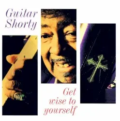 Get Wise to Yourself by Guitar Shorty