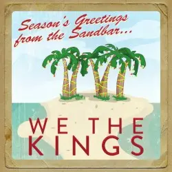 Seasons Greetings from the Sandbar by We the Kings