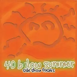 Side Show Freaks by 40 Below Summer