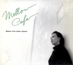 Mellow Cafe by 八神純子
