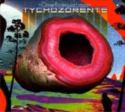 Tychozorente by Omar Rodríguez‐López