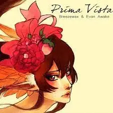 Prima Vista by Breezewax & Evan Awake