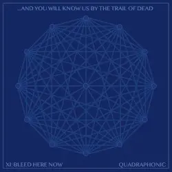 XI: Bleed Here Now by …And You Will Know Us by the Trail of Dead