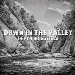 Down in the Valley by Devyn Brinsfield