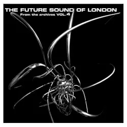 From the Archives, Volume 4 by The Future Sound of London