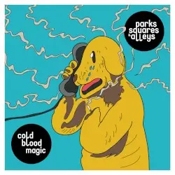 Cold Blood Magic by Parks, Squares and Alleys
