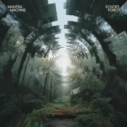 Echoes Forest by Mantra Machine
