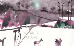 Distance Future by Delphine Dora & Sophie Cooper