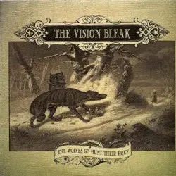 The Wolves Go Hunt Their Prey by The Vision Bleak