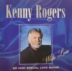 With Love: 20 Very Special Love Songs by Kenny Rogers