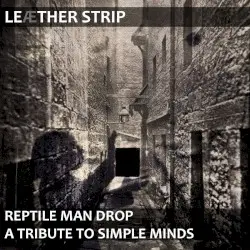 Reptile Man Drop: A Tribute to Simple Minds by Leæther Strip