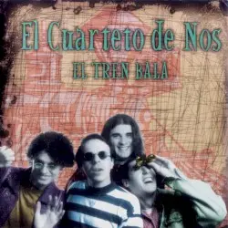El tren bala by El Cuarteto de Nos