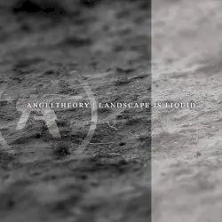 Landscape Is Liquid by Angeltheory